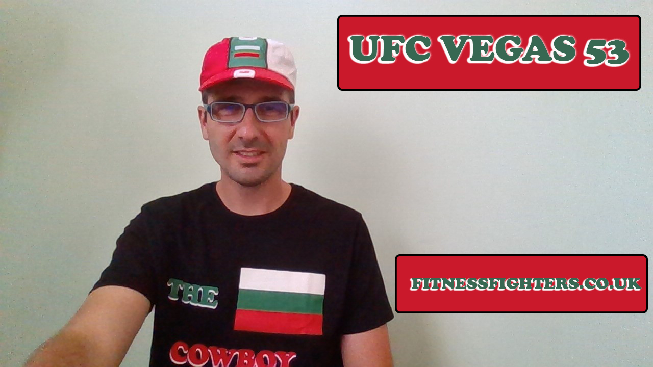 ufc vegas 53 report by Vlad