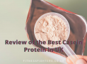 Top 10 Best Casein Protein Powders – Reviews & Comparisons